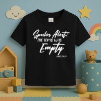 Spoiler Alert The Tomb was Empty Luke 24:24 Celebrating Easter Toddler T-Shirt