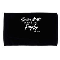 Spoiler Alert The Tomb was Empty Luke 24:24 Celebrating Easter Microfiber Hand Towel