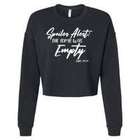 Spoiler Alert The Tomb was Empty Luke 24:24 Celebrating Easter Cropped Pullover Crew