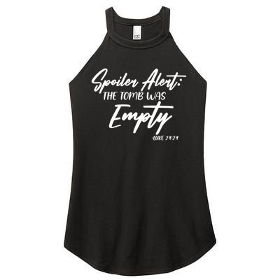 Spoiler Alert The Tomb was Empty Luke 24:24 Celebrating Easter Women's Perfect Tri Rocker Tank