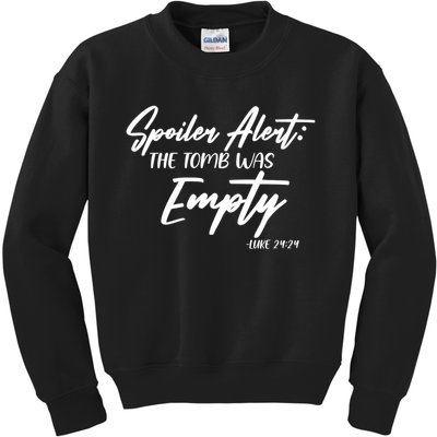 Spoiler Alert The Tomb was Empty Luke 24:24 Celebrating Easter Kids Sweatshirt