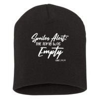 Spoiler Alert The Tomb was Empty Luke 24:24 Celebrating Easter Short Acrylic Beanie