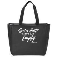 Spoiler Alert The Tomb was Empty Luke 24:24 Celebrating Easter Zip Tote Bag