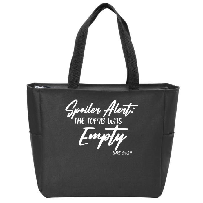 Spoiler Alert The Tomb was Empty Luke 24:24 Celebrating Easter Zip Tote Bag