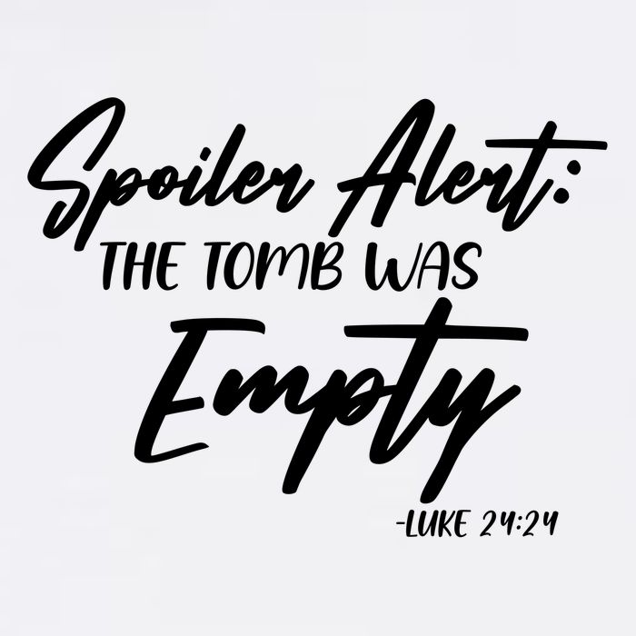 Spoiler Alert The Tomb was Empty Luke 24:24 Celebrating Easter Garment-Dyed Sweatshirt