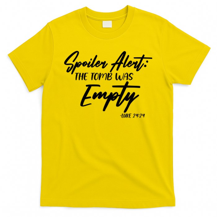 Spoiler Alert The Tomb was Empty Luke 24:24 Celebrating Easter T-Shirt