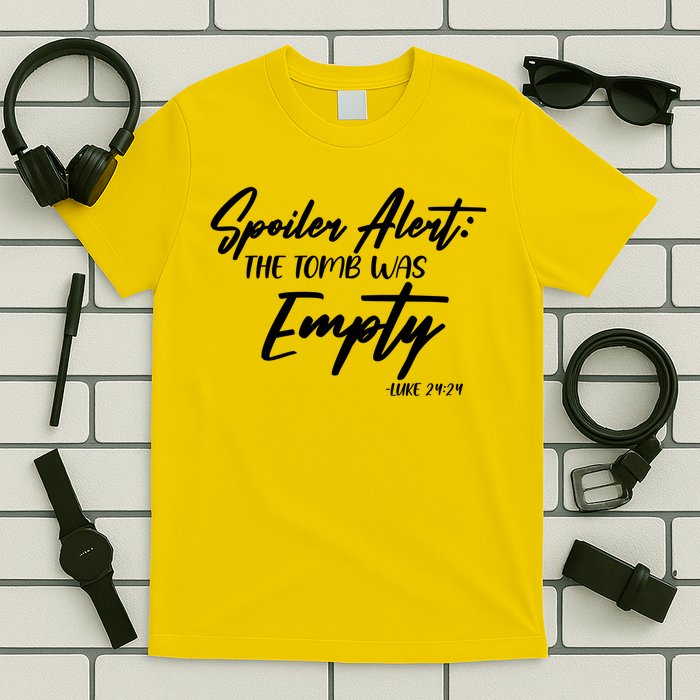 Spoiler Alert The Tomb was Empty Luke 24:24 Celebrating Easter T-Shirt