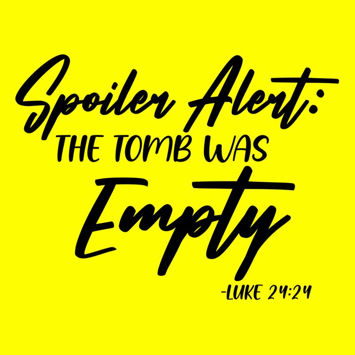 Spoiler Alert The Tomb was Empty Luke 24:24 Celebrating Easter T-Shirt