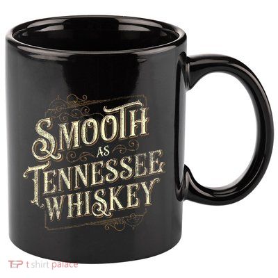 Smooth As Tennessee Whiskey Country 11oz C Handle Ceramic Mug
