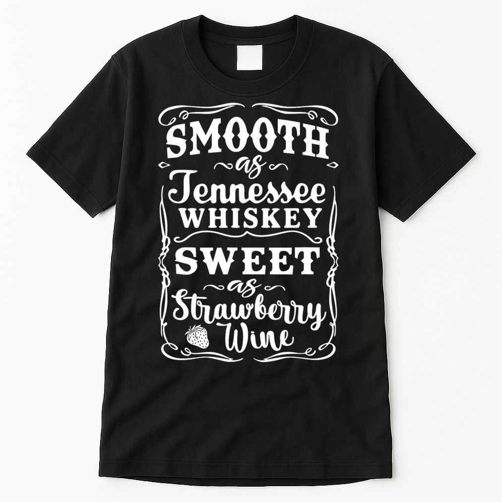 Smooth As Tennessee Whiskey Country Music Tall T-Shirt