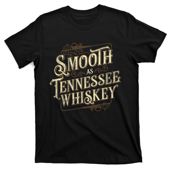 Smooth As Tennessee Whiskey Country T-Shirt