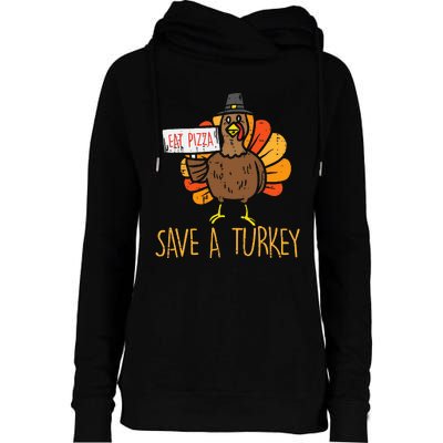 Save A Turkey Eat Pizza Funny Thanksgiving Womens Funnel Neck Pullover Hood