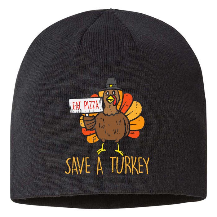 Save A Turkey Eat Pizza Funny Thanksgiving Sustainable Beanie