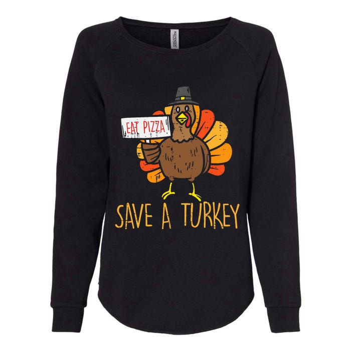 Save A Turkey Eat Pizza Funny Thanksgiving Womens California Wash Sweatshirt