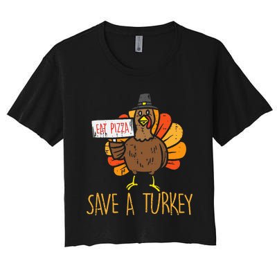 Save A Turkey Eat Pizza Funny Thanksgiving Women's Crop Top Tee