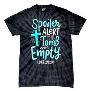 Spoiler Alert Tomb Was Empty Easter Religious Christian Gift Tie-Dye T-Shirt