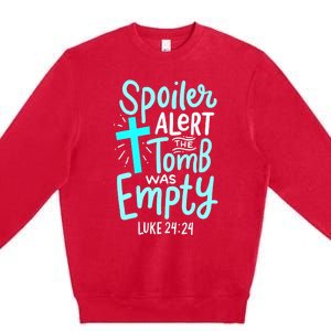 Spoiler Alert Tomb Was Empty Easter Religious Christian Gift Premium Crewneck Sweatshirt