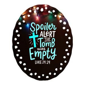 Spoiler Alert Tomb Was Empty Easter Religious Christian Gift Ceramic Oval Ornament