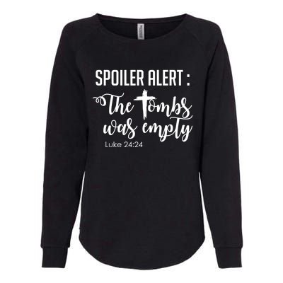 Spoiler Alert Tomb Was Empty Easter Funny Christian Gift Womens California Wash Sweatshirt