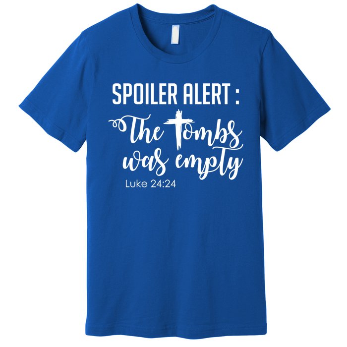 Spoiler Alert Tomb Was Empty Easter Funny Christian Gift Premium T-Shirt