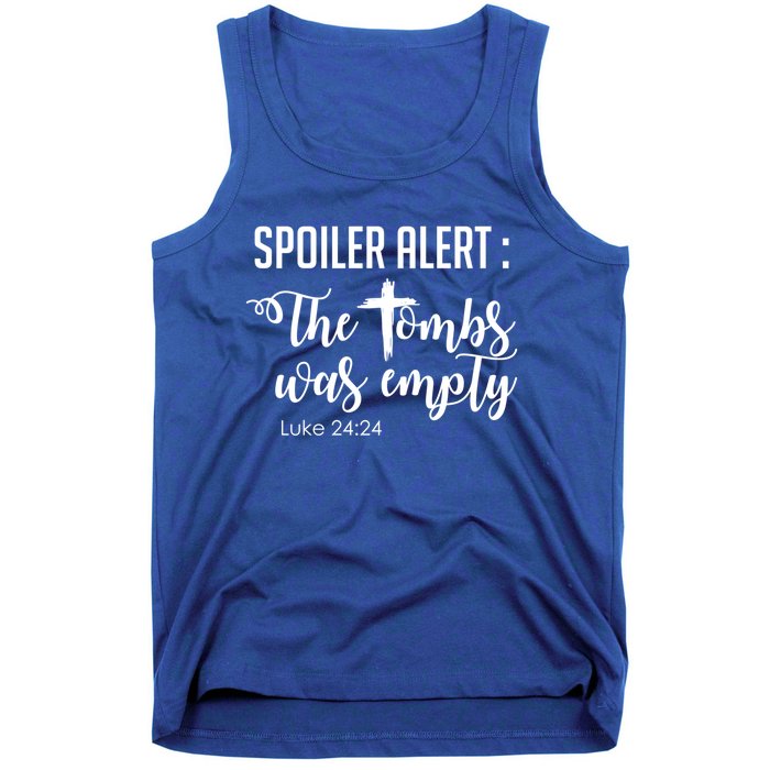 Spoiler Alert Tomb Was Empty Easter Funny Christian Gift Tank Top