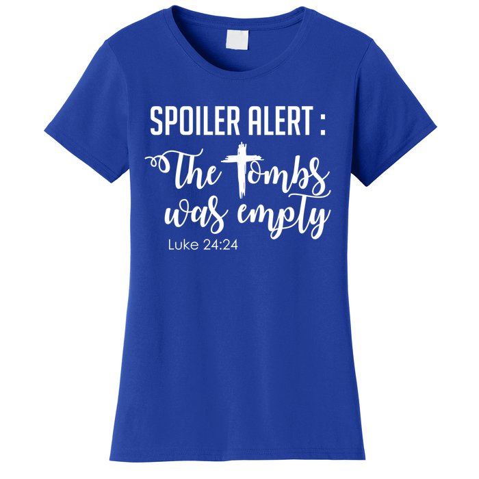 Spoiler Alert Tomb Was Empty Easter Funny Christian Gift Women's T-Shirt