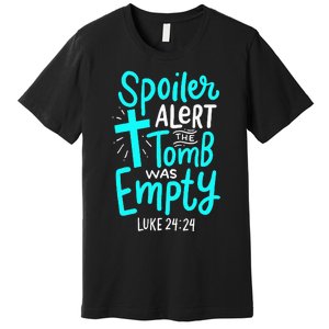 Spoiler Alert Tomb Was Empty Easter Christian Premium T-Shirt