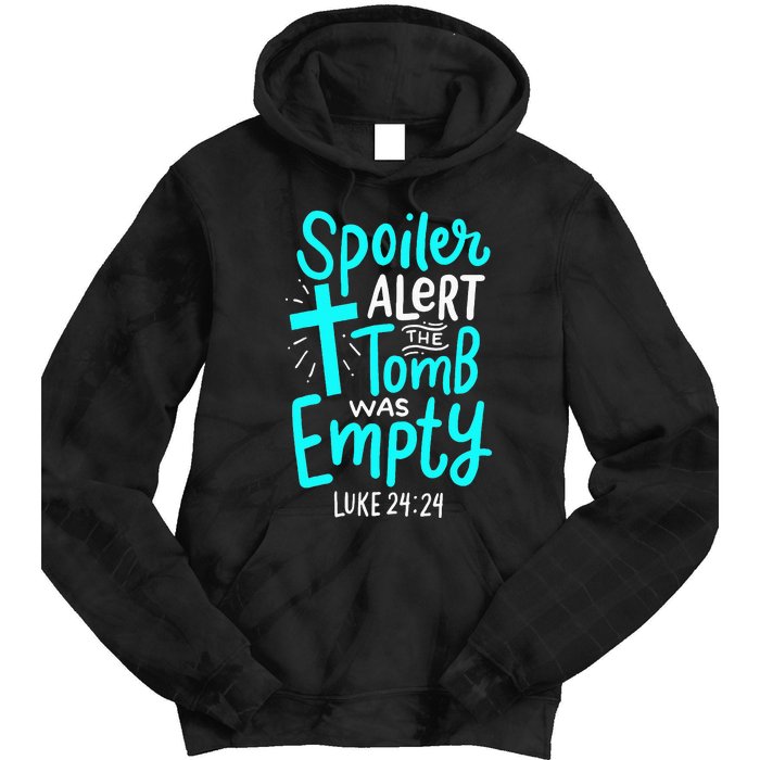 Spoiler Alert Tomb Was Empty Easter Christian Tie Dye Hoodie