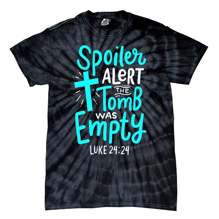 Spoiler Alert Tomb Was Empty Easter Christian Tie-Dye T-Shirt