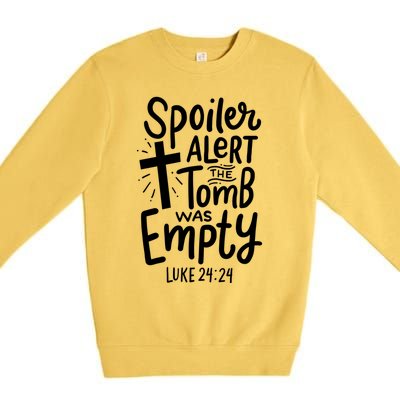 Spoiler Alert Tomb Was Empty Easter Religious Christian Gift Premium Crewneck Sweatshirt