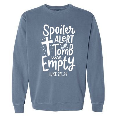 Spoiler Alert Tomb Was Empty Easter Religious Christian Gift Garment-Dyed Sweatshirt