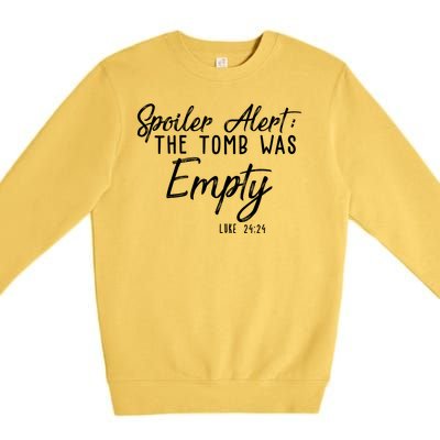 Spoiler Alert The Tomb Was Empty Christianity Premium Crewneck Sweatshirt