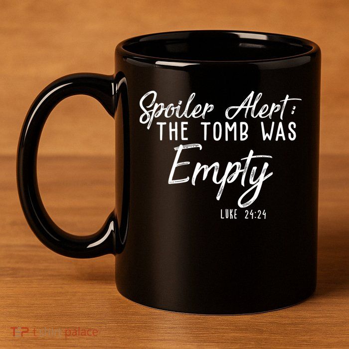 Spoiler Alert The Tomb Was Empty Christianity 11oz C Handle Ceramic Mug
