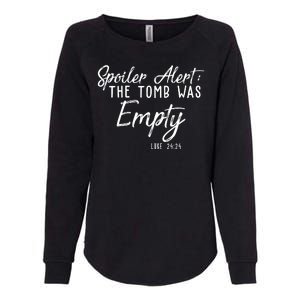 Spoiler Alert The Tomb Was Empty Christianity Womens California Wash Sweatshirt