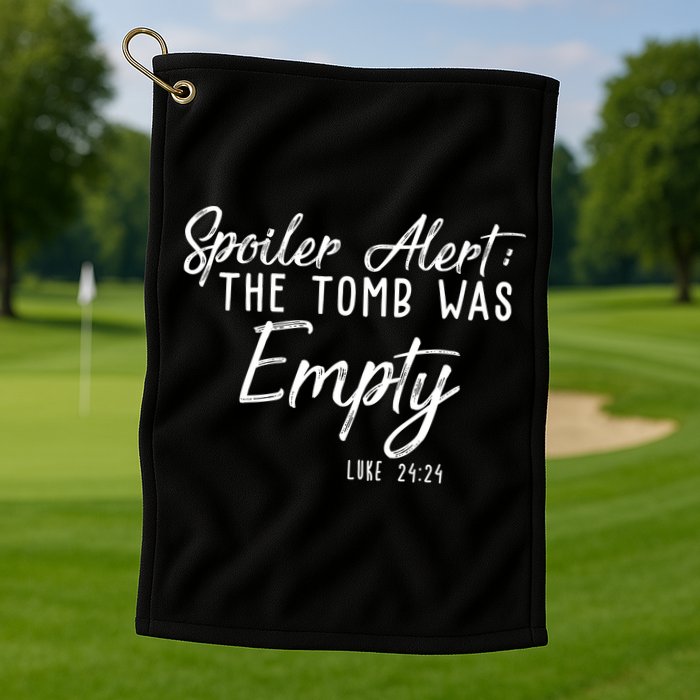 Spoiler Alert The Tomb Was Empty Christianity Golf Towel