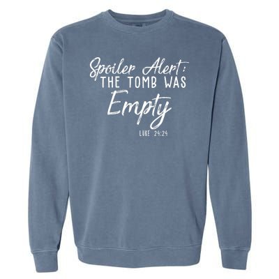 Spoiler Alert The Tomb Was Empty Christianity Garment-Dyed Sweatshirt