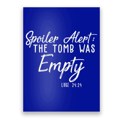 Spoiler Alert The Tomb Was Empty Christianity Poster