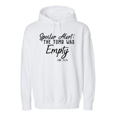 Spoiler Alert The Tomb Was Empty Christianity Garment-Dyed Fleece Hoodie