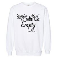 Spoiler Alert The Tomb Was Empty Christianity Garment-Dyed Sweatshirt