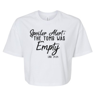 Spoiler Alert The Tomb Was Empty Christianity Bella+Canvas Jersey Crop Tee