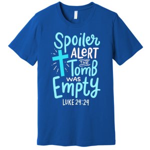 Spoiler Alert Tomb Was Empty Easter Religious Christian Gift Premium T-Shirt