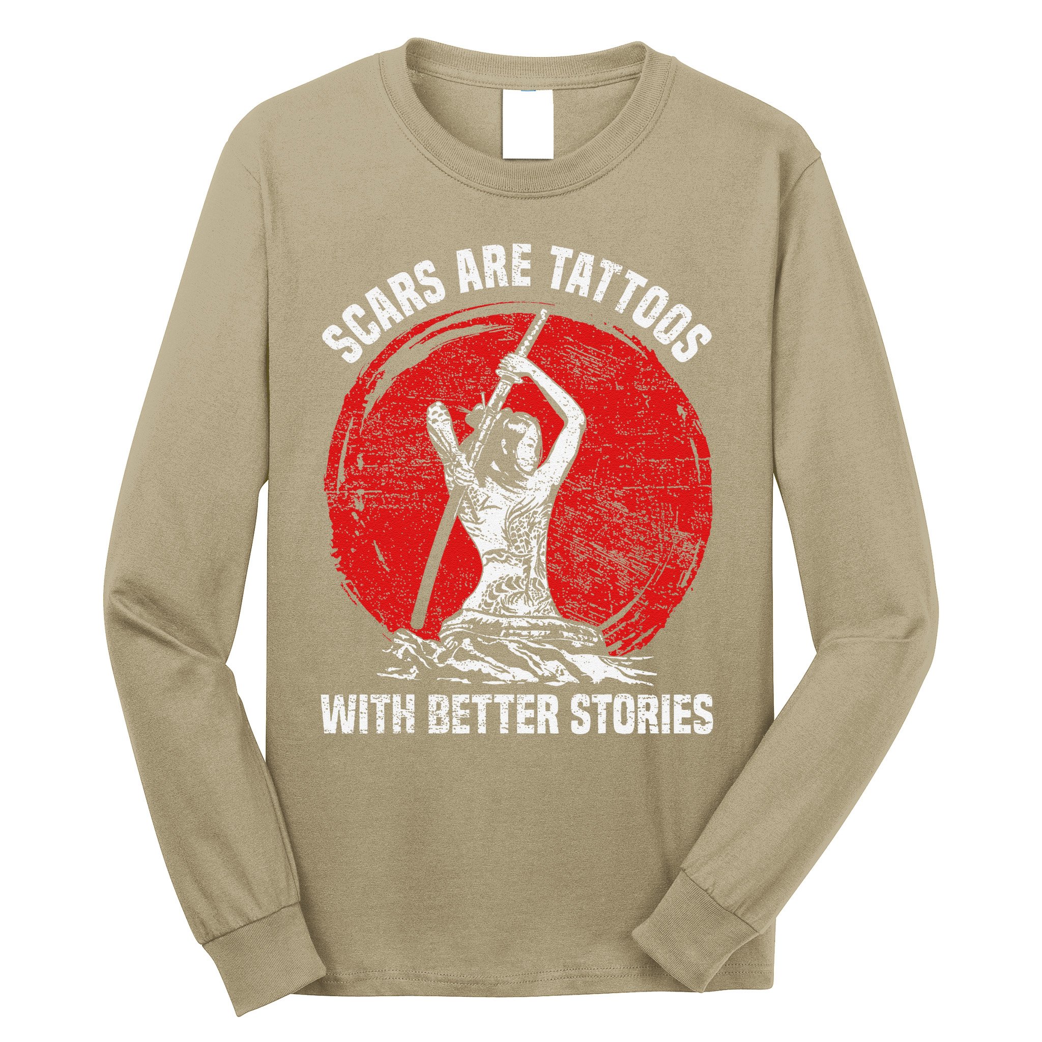 Scars Are Tattoos With Better Stories Funny Gift Long Sleeve Shirt