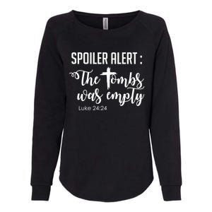 Spoiler Alert Tomb Was Empty Easter Funny Christian Gift Great Gift Womens California Wash Sweatshirt