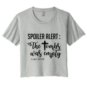 Spoiler Alert Tomb Was Empty Easter Funny Christian Gift Great Gift Women's Crop Top Tee