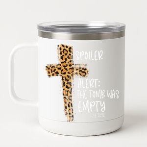 Spoiler Alert Tomb Was Empty Easter Religious Christian Gift Cute Gift 12 oz Stainless Steel Tumbler Cup