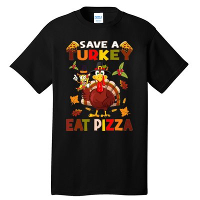 Save a turkey eat a pizza Thanksgiving  Tall T-Shirt