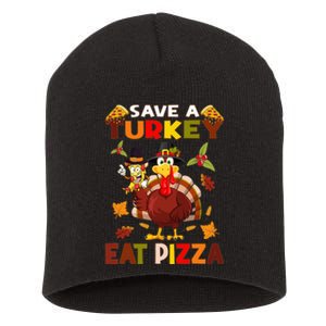 Save a turkey eat a pizza Thanksgiving  Short Acrylic Beanie