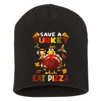 Save a turkey eat a pizza Thanksgiving  Short Acrylic Beanie