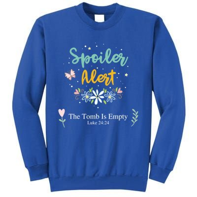 Spoiler Alert The Tomb Is Empty Luke 24:24 Great Gift Tall Sweatshirt