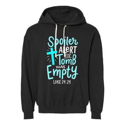 Spoiler Alert Tomb Was Empty Easter Religious Christian Gift Garment-Dyed Fleece Hoodie